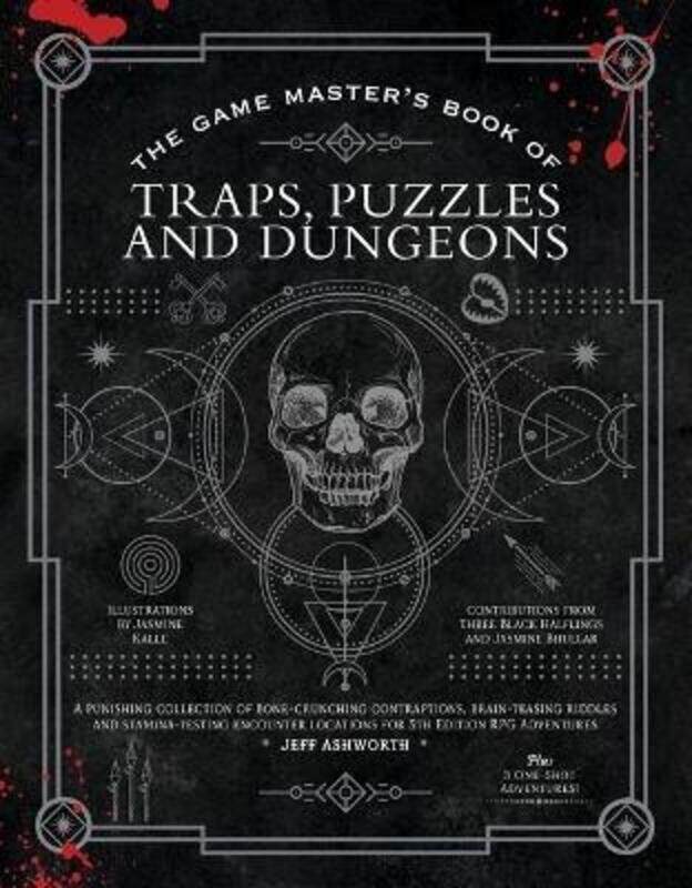 

The Game Master's Book of Traps, Puzzles and Dungeons: A punishing collection of bone-crunching cont,Hardcover, By:Ashworth, Jeff - Hilton, Kyle