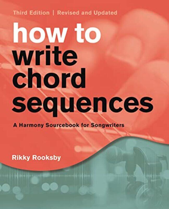 

How To Write Chord Sequences by Rikky Rooksby-Paperback
