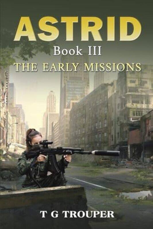 

Astrid Book Iii The Early Missions by T G Trouper-Paperback