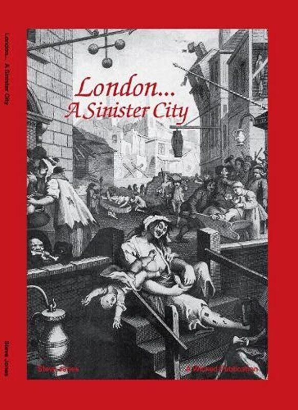 

London A Sinister City by Steve Jones-Hardcover