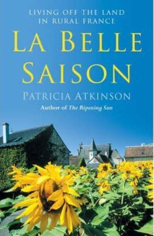 

La Belle Saison:.paperback,By :Patricia Atkinson
