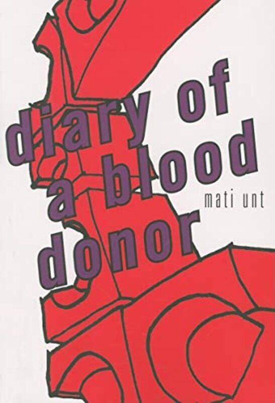 

Diary of a Blood Donor by Mati UntAnts Eert-Paperback