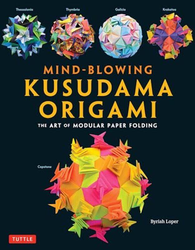 

MindBlowing Kusudama Origami by Byriah Loper-Paperback