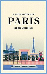 A Brief History of Paris,Paperback by Jenkins, Cecil
