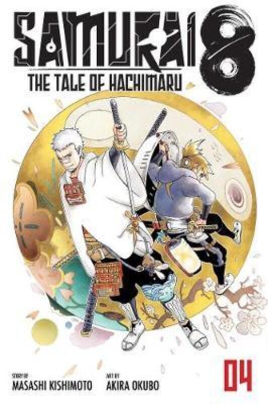 Samurai 8, Vol. 4: The Tale Of Hachimaru,Paperback,By :Masashi Kishimoto