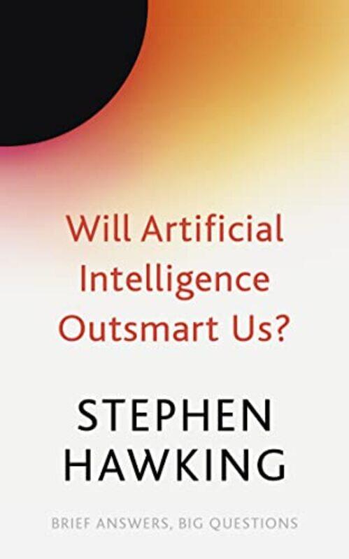 

Will Artificial Intelligence Outsmart Us by Stephen Hawking-Paperback
