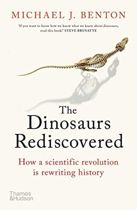 

The Dinosaurs Rediscovered Paperback by Michael J. Benton