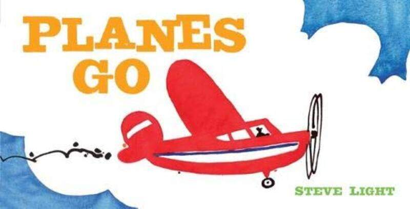 

Planes Go, Board book, By: Steve Light