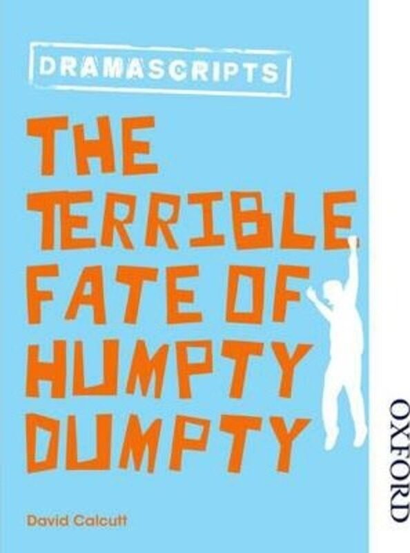 

Oxford Playscripts: The Terrible Fate of Humpty Dumpty.paperback,By :Calcutt, David