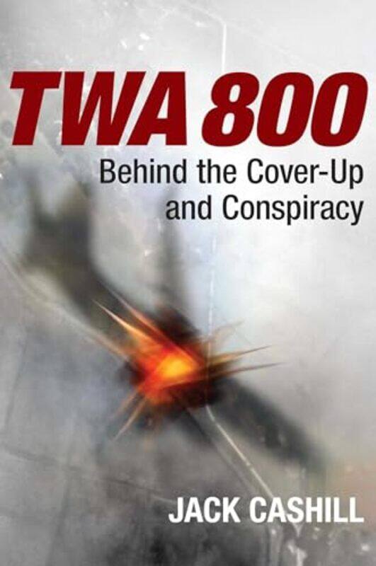 

TWA 800 by Jack Cashill-Paperback