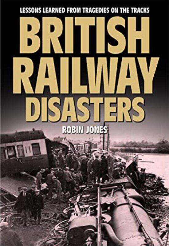 

British Railway Disasters by Robin Jones-Hardcover