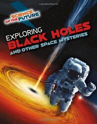 Exploring Black Holes and Other Space Mysteries by Charlie MortimerRoger Mortimer-Paperback