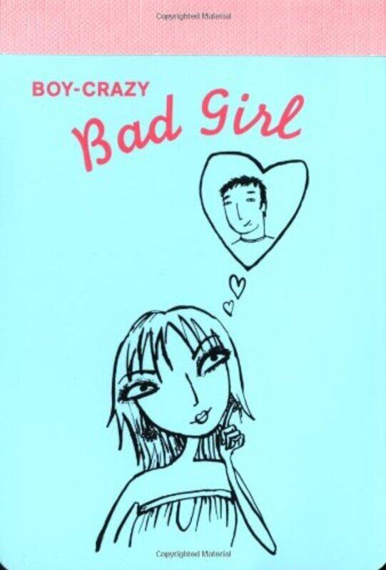 

Boy-Crazy Bad Girl Notepad (Be a Bad Girl)
