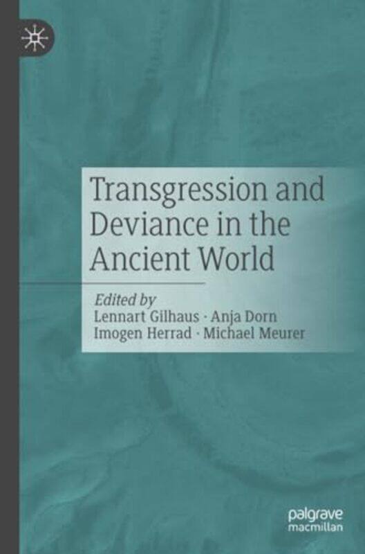 

Transgression and Deviance in the Ancient World by Lennart GilhausAnja DornImogen HerradMichael Meurer-Paperback