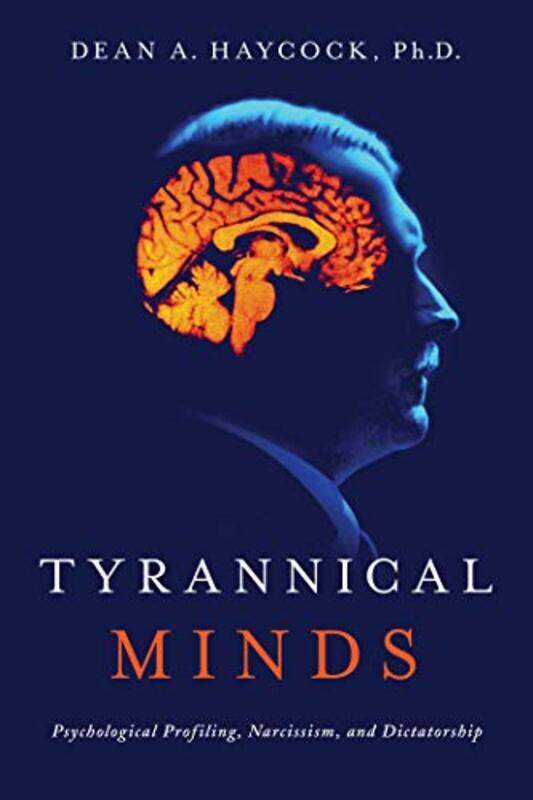 

Tyrannical Minds by Dean, PhD Haycock-Paperback