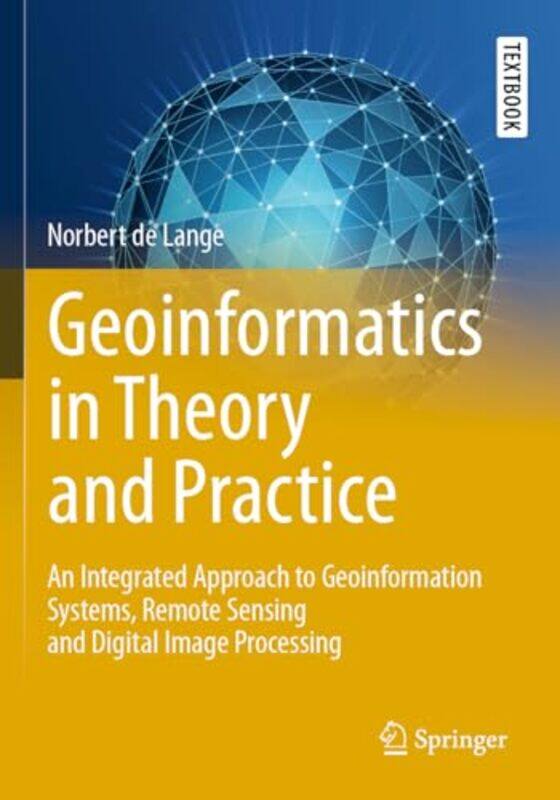 

Geoinformatics in Theory and Practice by Marc HammersonJohn LaMaster-Paperback