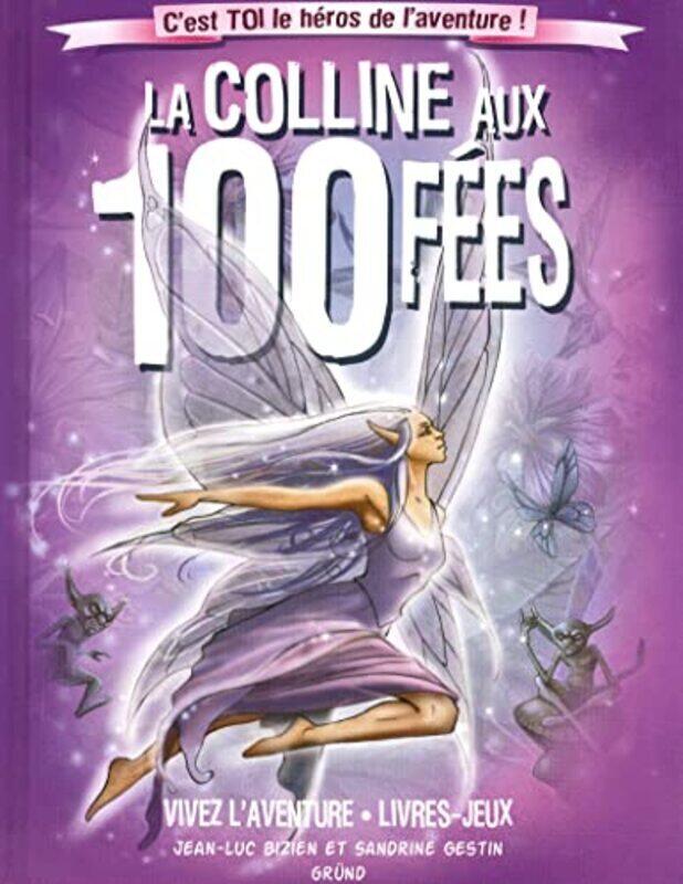 

La colline aux 100 f es,Paperback by Jean-Luc Bizien