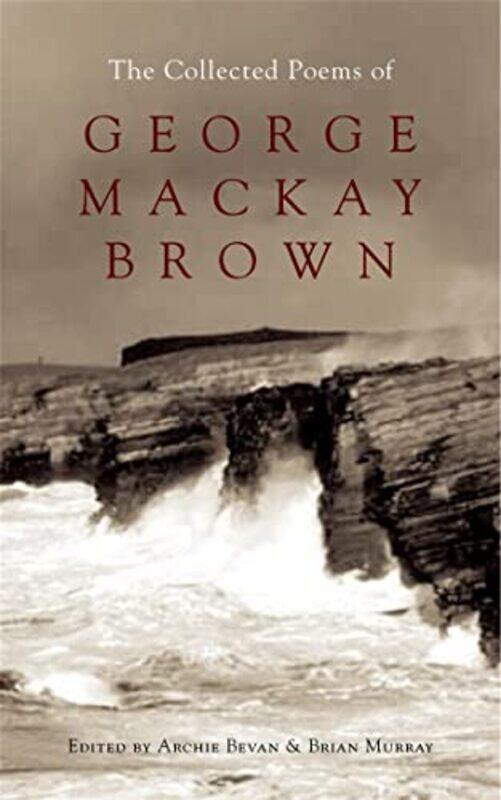 

The Collected Poems of George Mackay Brown by Brian MurrayEd Archie Bevan-Paperback