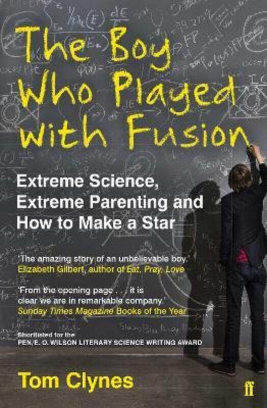 

The Boy Who Played with Fusion: Extreme Science, Extreme Parenting and How to Make a Star.paperback,By :Tom Clynes
