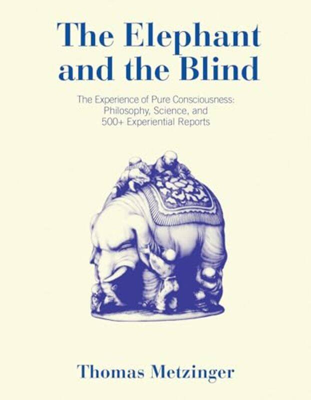 

The Elephant and the Blind by Thomas Metzinger -Paperback