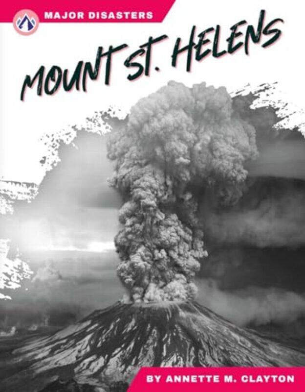 

Major Disasters Mount St Helens by Annette M Clayton-Hardcover