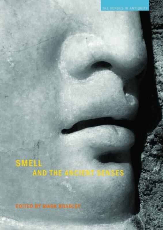 

Smell and the Ancient Senses by Mark Bradley-Paperback