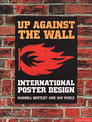 Up against the Wall: International Poster Design, Hardcover Book, By: Ian Noble