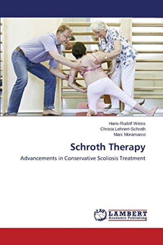 

Schroth Therapy , Paperback by Weiss Hans-Rudolf - Lehnert-Schroth Christa - Moramarco Marc