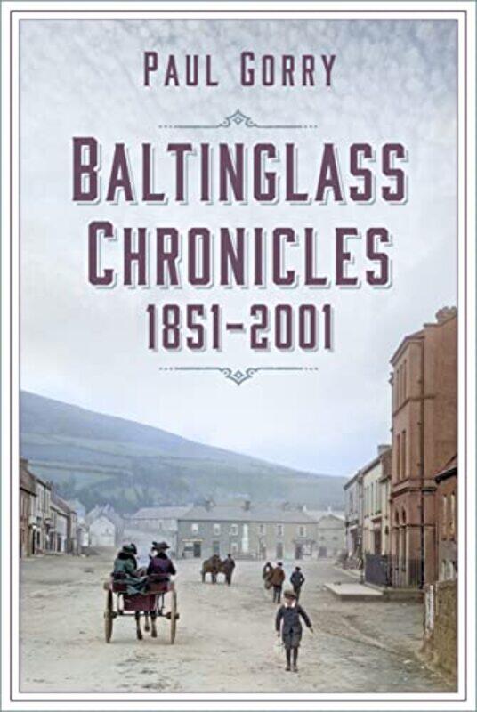 

Baltinglass Chronicles by Paul Gorry-Paperback