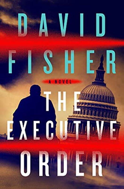 

The Executive Order by David (AUTHOR) Fisher-Hardcover