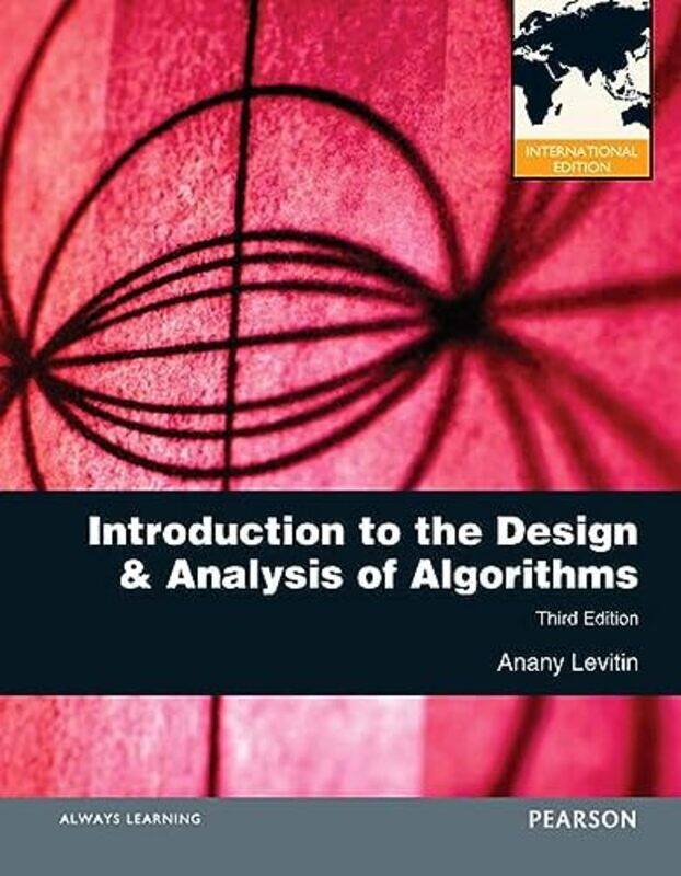 

Introduction to the Design and Analysis of Algorithms by Anany Levitin-Paperback