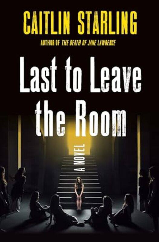 

Last To Leave The Room by Caitlin Starling-Hardcover