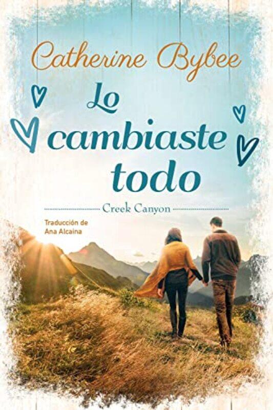 

Lo cambiaste todo by Catherine BybeeAna Alcaina-Paperback