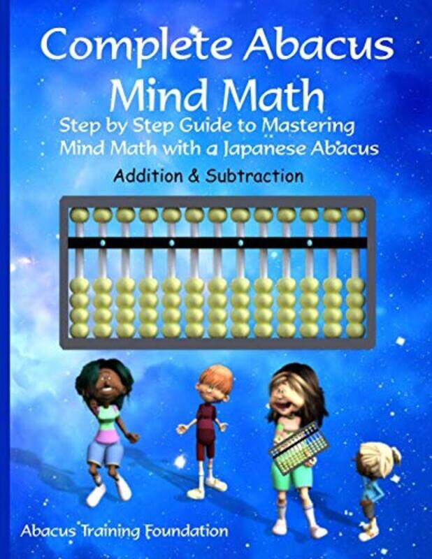 

Complete Abacus Mind Math: Step by Step Guide to Mastering Mind Math with a Japanese Abacus,Paperback by Foundation, Abacus Training