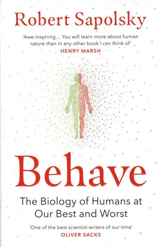 

Behave: The Biology of Humans at Our Best and Worst, Paperback Book, By: Robert M. Sapolsky