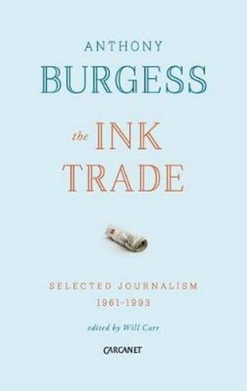 

The Ink Trade by Anthony BurgessWill Carr-Paperback