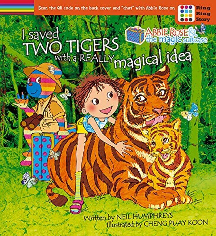 

Abbie Rose and the Magic Suitcase I Saved Two Tigers With a Really Magical Idea by Neil HumphreysCheng Puay Koon-Paperback