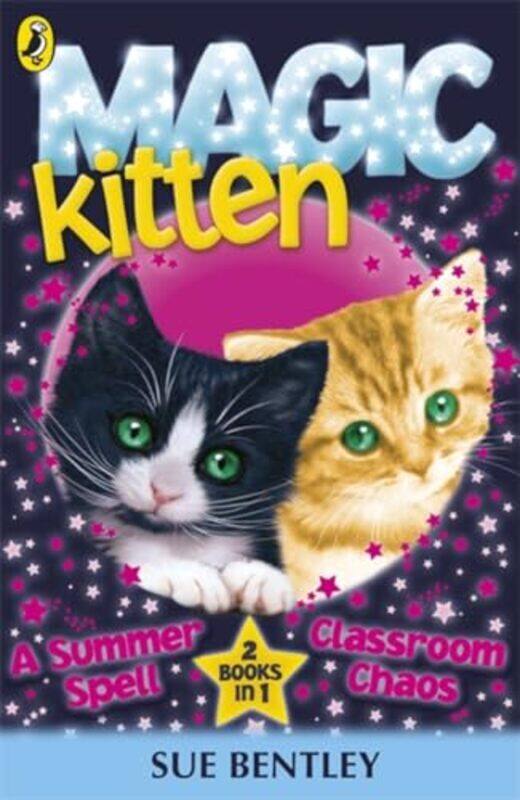 

Magic Kitten A Summer Spell and Classroom Chaos by Sue Bentley-Paperback