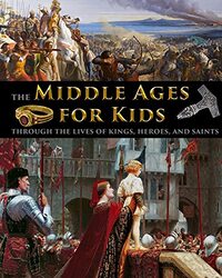 The Middle Ages for Kids through the lives of kings, heroes, and saints , Paperback by Fet, Catherine