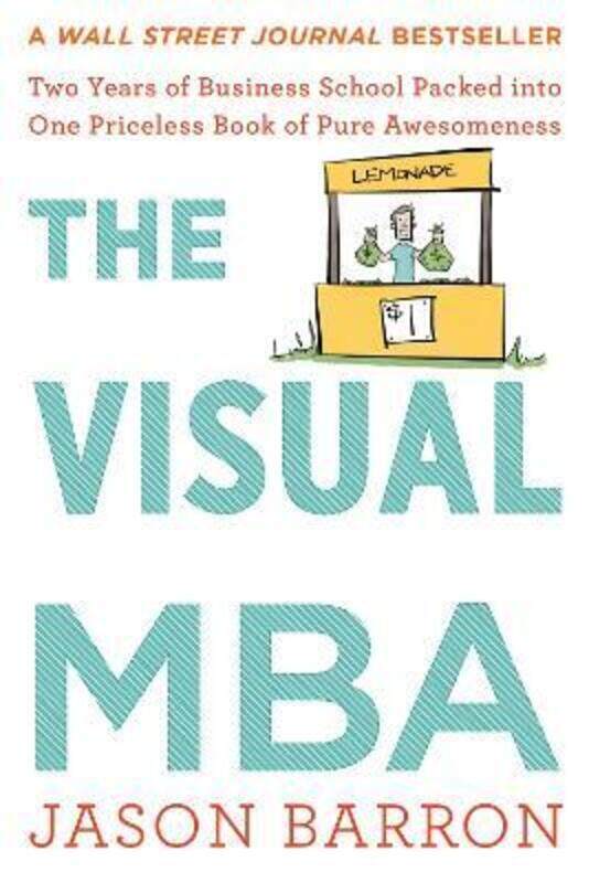 

The Visual MBA: Two Years of Business School Packed Into One Priceless Book of Pure Awesomeness.paperback,By :Barron, Jason
