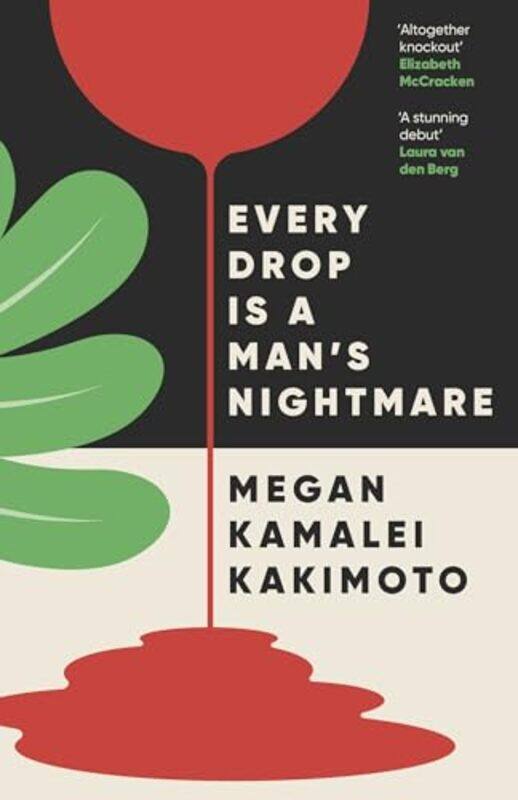 

Every Drop Is a Mans Nightmare by Megan Kamalei Kakimoto-Paperback