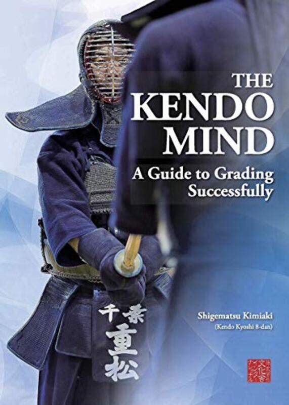 

The Kendo Mind by Kimiaki Shigematsu-Paperback