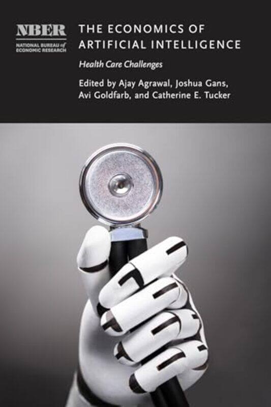 

The Economics of Artificial Intelligence by Ajay AgrawalJoshua GansAvi GoldfarbCatherine E Tucker-Hardcover
