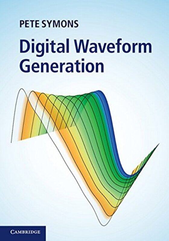 

Digital Waveform Generation by Pete Symons-Hardcover
