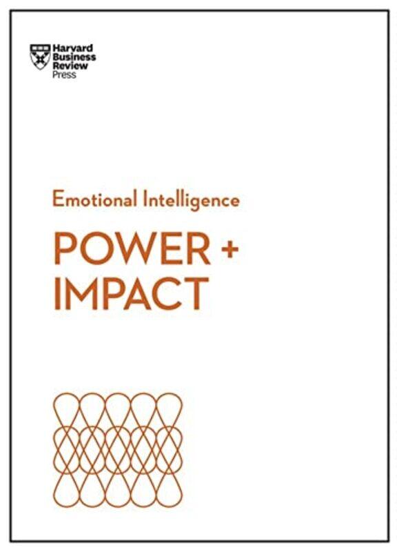 

Power and Impact HBR Emotional Intelligence Series by Harvard Business ReviewDan CablePeter BregmanHarrison MonarthDacher Keltner-Paperback