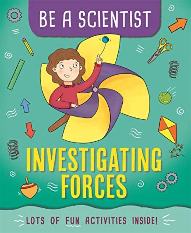 

Be a Scientist Investigating Forces by Jacqui Bailey-Paperback