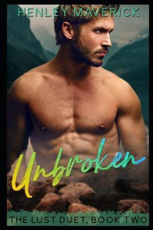 

Unbroken: A Mountain Man Romance.paperback,By :Maverick, Henley
