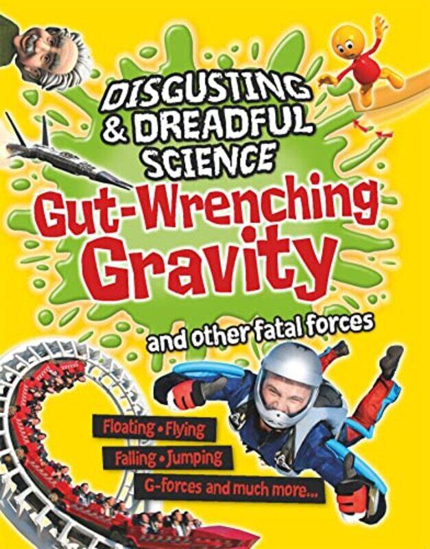 

Disgusting and Dreadful Science Gutwrenching Gravity and Other Fatal Forces by Anna Claybourne-Paperback