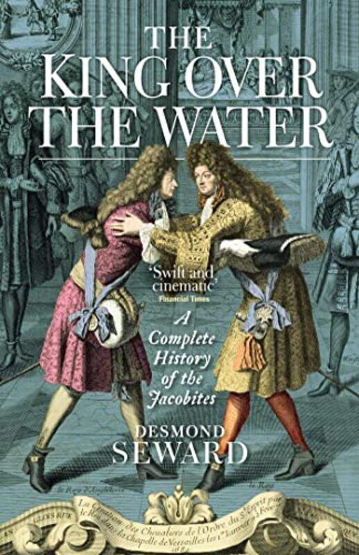 

The King Over the Water by Desmond Seward-Paperback