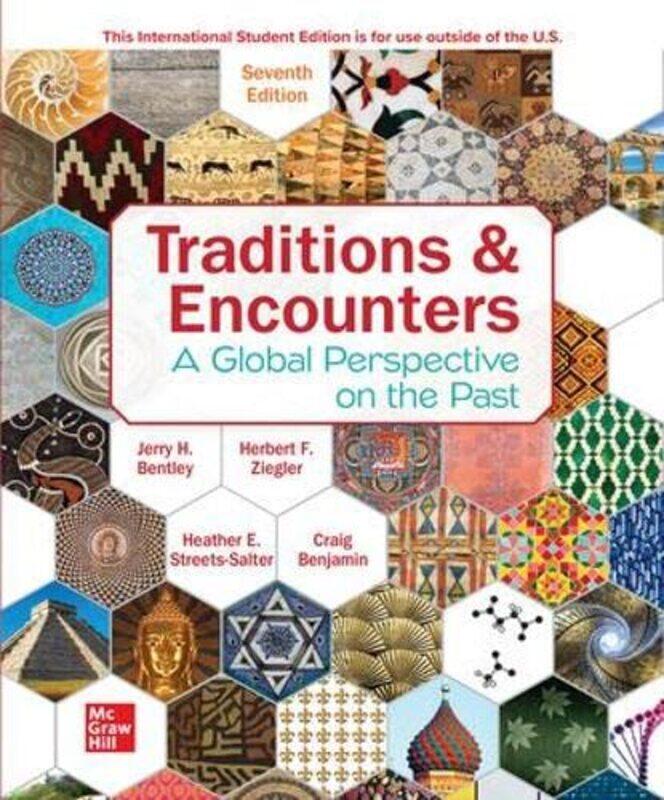 

ISE Traditions and Encounters A Global Perspective on the Past by Jerry BentleyHerbert ZieglerHeather Streets Salter-Paperback